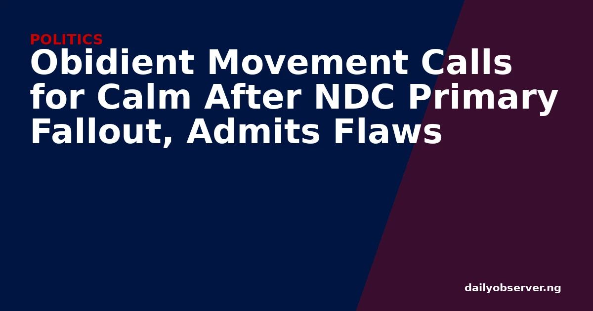 Obidient Movement Calls for Calm After NDC Primary Fallout, Admits Flaws
