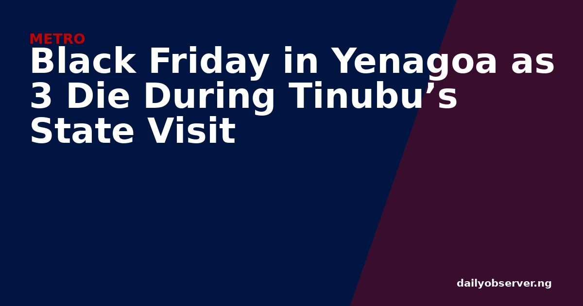 Black Friday in Yenagoa as 3 Die During Tinubu’s State Visit