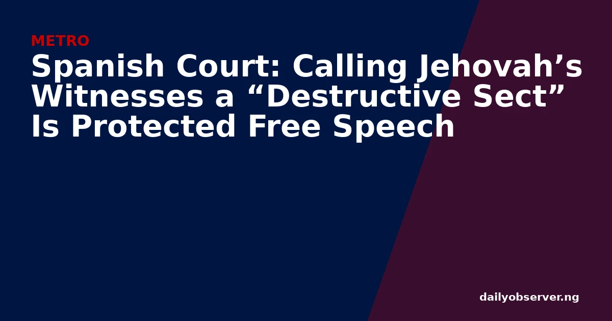 Spanish Court: Calling Jehovah’s Witnesses a “Destructive Sect” Is Protected Free Speech