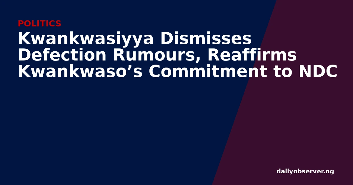 Kwankwasiyya Dismisses Defection Rumours, Reaffirms Kwankwaso’s Commitment to NDC