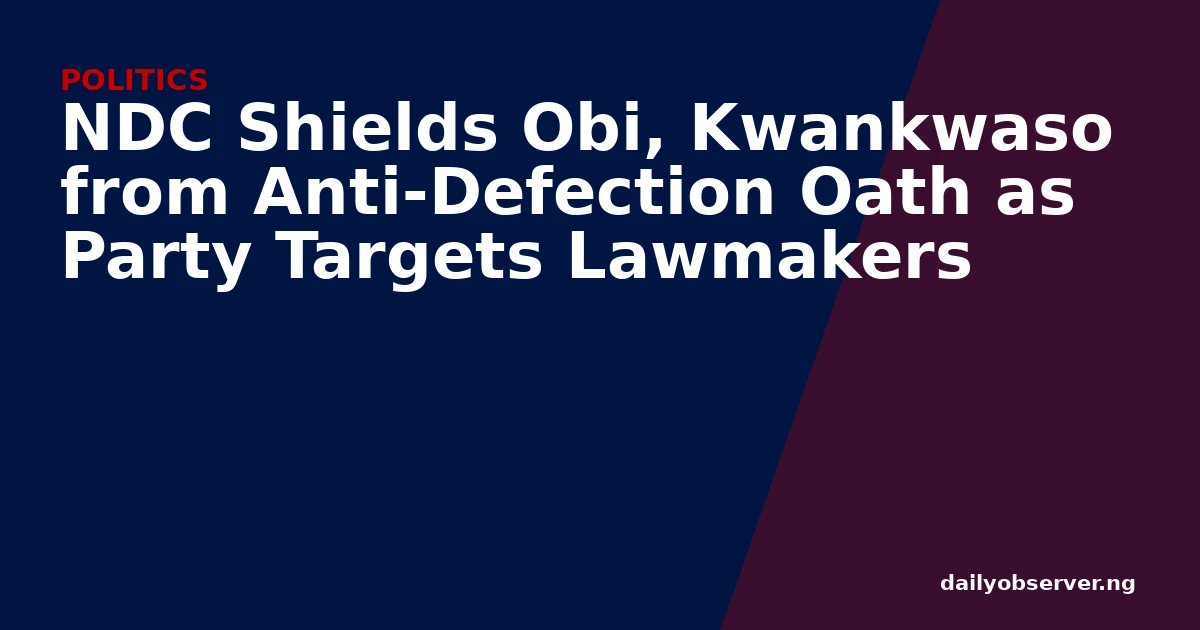 NDC Shields Obi, Kwankwaso from Anti-Defection Oath as Party Targets Lawmakers
