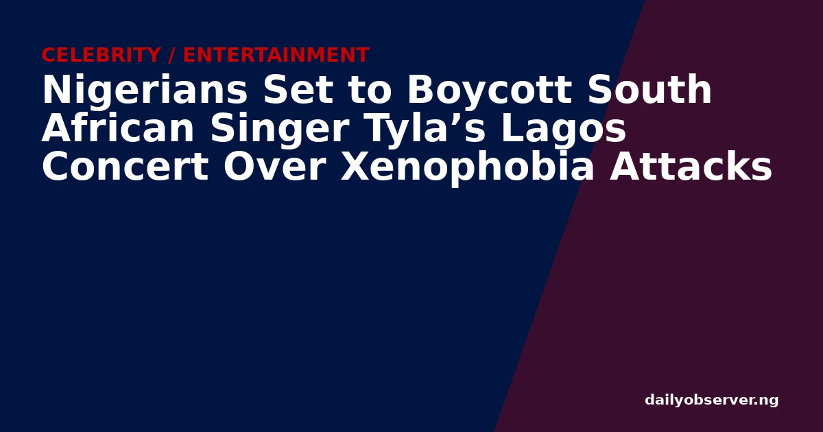Nigerians Set to Boycott South African Singer Tyla’s Lagos Concert Over Xenophobia Attacks