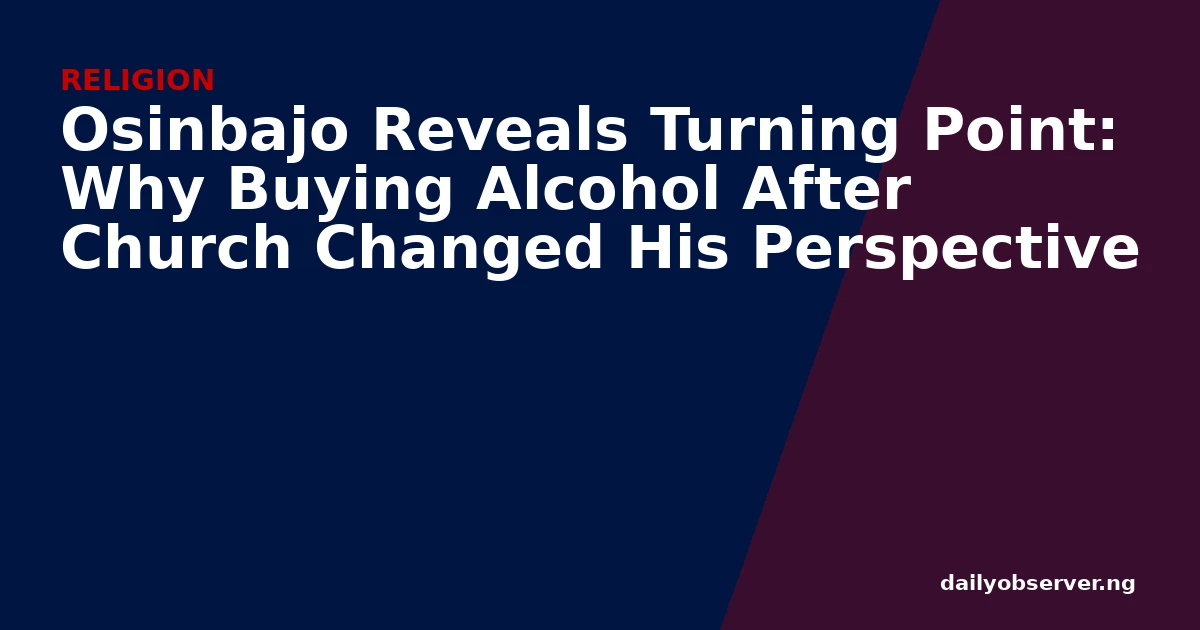 Osinbajo Reveals Turning Point: Why Buying Alcohol After Church Changed His Perspective
