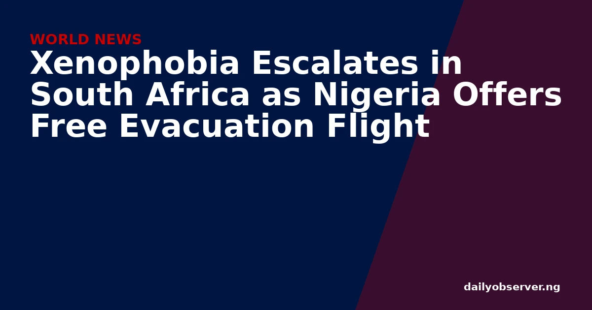 Xenophobia Escalates in South Africa as Nigeria Offers Free Evacuation Flight